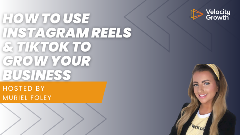 How To Use Instagram Reels & TikTok To Grow Your Business with Muriel Foley