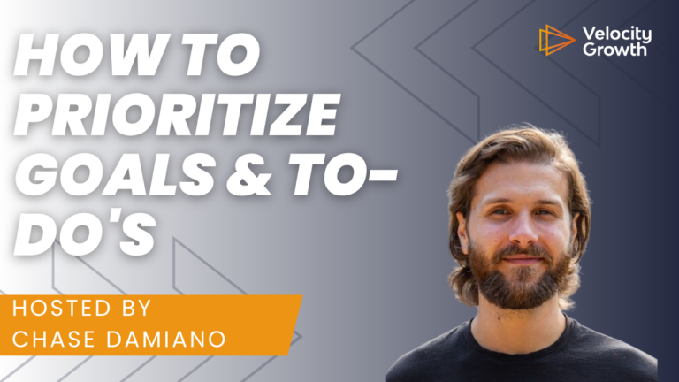 How To Prioritize Goals and To-Dos with Chase Damiano
