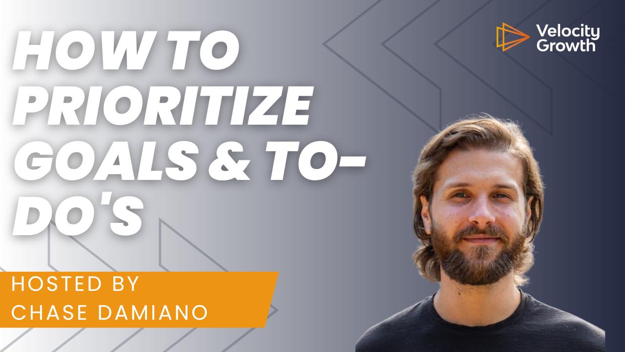 How To Prioritize Goals and To-Dos with Chase Damiano