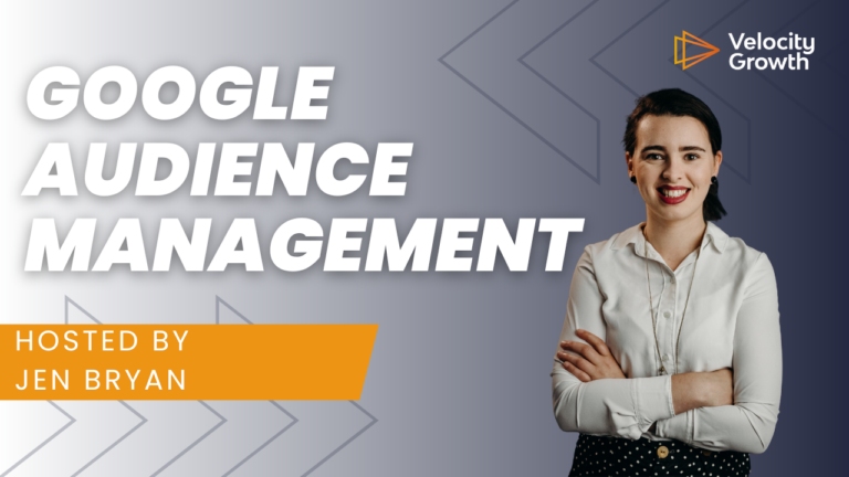 Google Audience Management with Jen Bryan