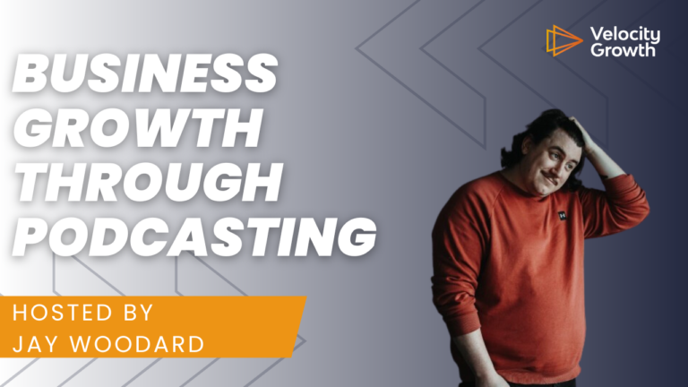 Business Growth Through Podcasting with Jason Woodward